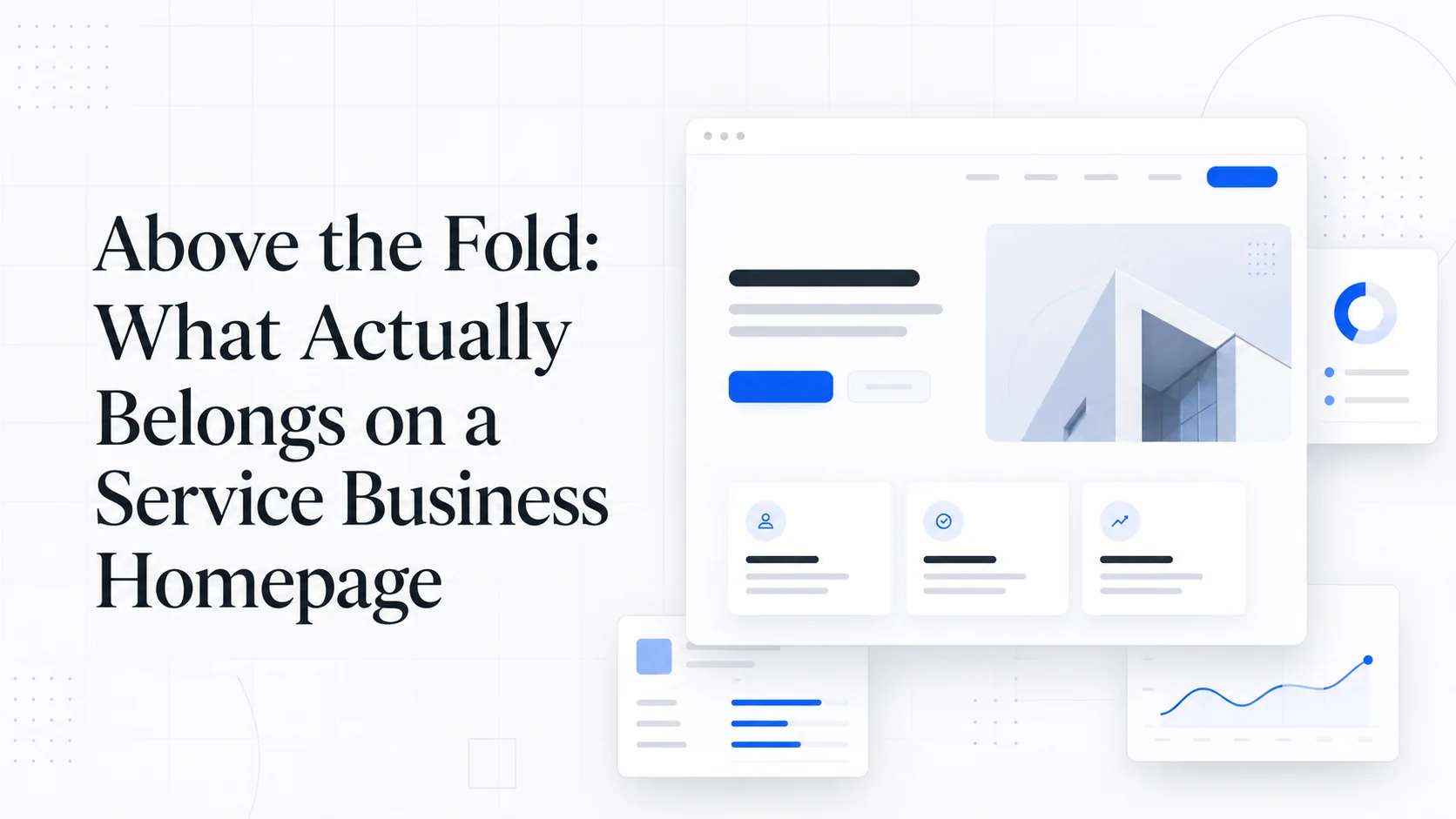 Cover image for Above the Fold: What Actually Belongs on a Service Business Homepage